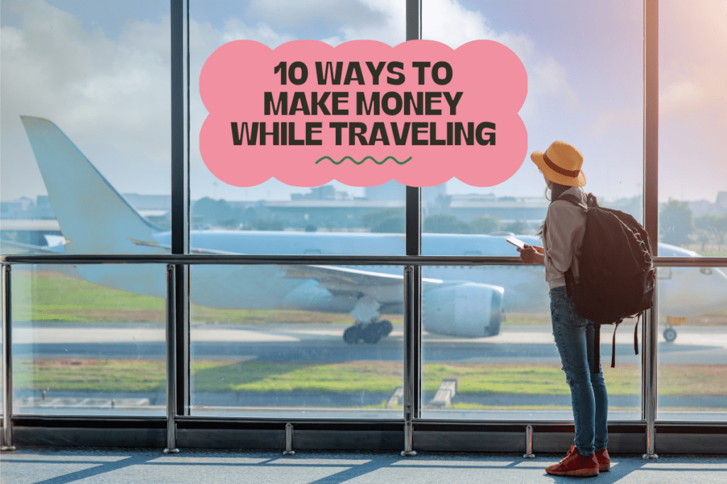 旅行中にお金を稼ぐことができる！10の実践的な方法！