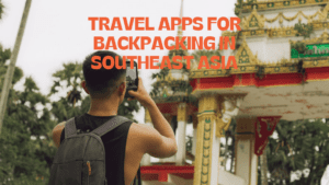 東南アジアのバックパッカーに必須の旅行アプリ