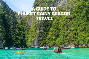 A Comprehensive Guide to Traveling in Phuket Rainy Season by lubd(dot)com
